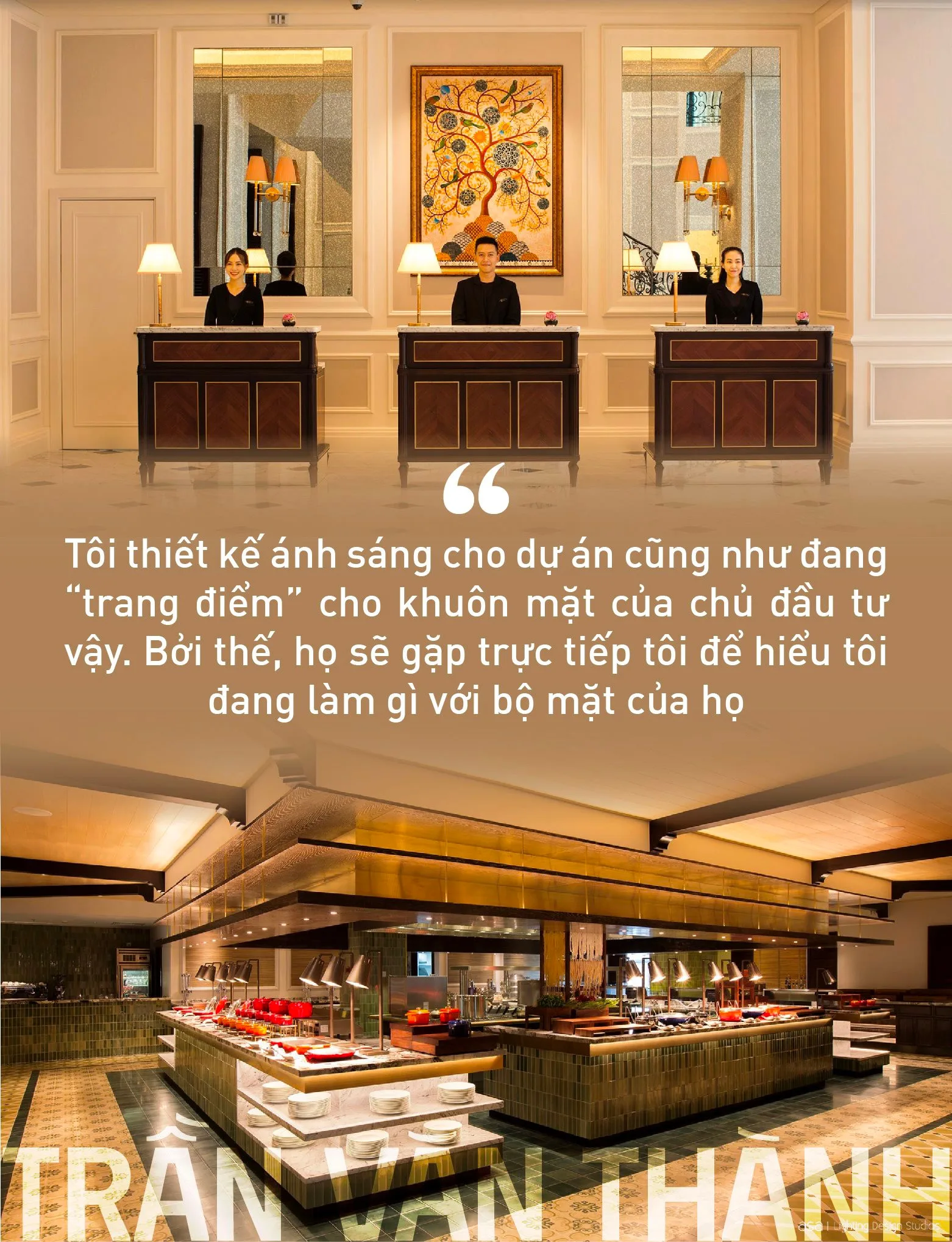 Cố vấn chiếu sáng cho các “ông lớn khách sạn” Trần Văn Thành: Thiết kế ánh sáng là “trang điểm” công trình mà thù lao được trả bằng một thứ không phải tiền bạc - Ảnh 4.
